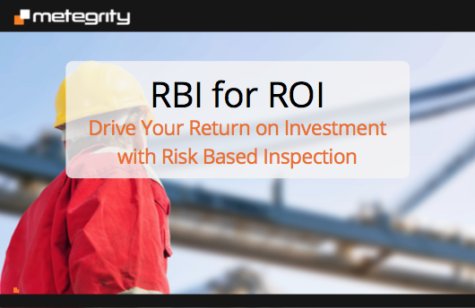 RBI for ROI - Drive your return on investment with risk based inspection