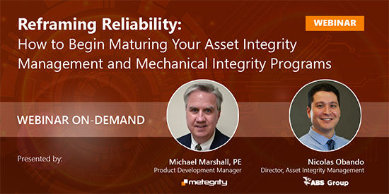 Reframing Reliability: How to Begin Maturing Your Asset Integrity Management and Mechanical Integrity Programs